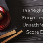 The ‘Right to Be Forgotten’ – An Unsatisfactory Score Draw The ‘Right to Be Forgotten’ – An Unsatisfactory Score Draw