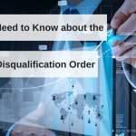 What You Need to Know about the Director Disqualification Order What You Need to Know about the Director Disqualification Order